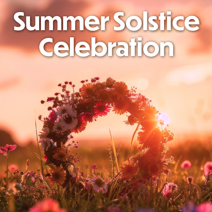 Summer Solstice Celebration